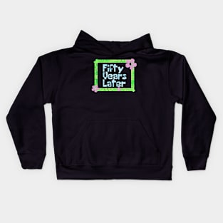 Fifty Years Later Kids Hoodie